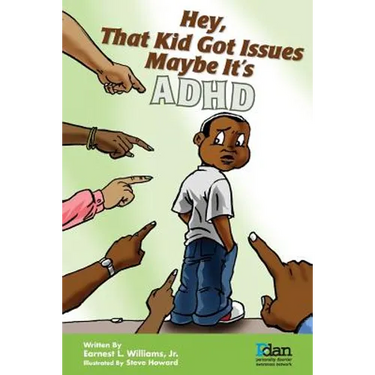 Hey, That Kid Got Issues: Maybe It's ADHD