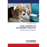 Pain Control in Veterinary Practice