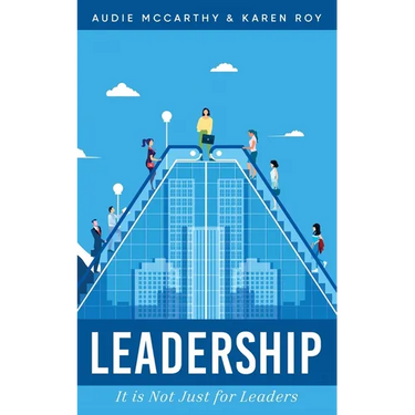 Leadership: It Is Just Not For Leaders