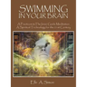 Swimming in Your Brain: A Practicum to The Inner Guide Meditation A Spiritual Technology for the 21st Century