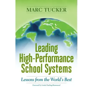 Leading High-Performance School Systems: Lessons from the World's Best