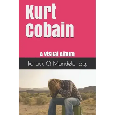 Kurt Cobain: A Visual Album