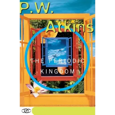 The Periodic Kingdom: A Journey Into the Land of the Chemical Elements