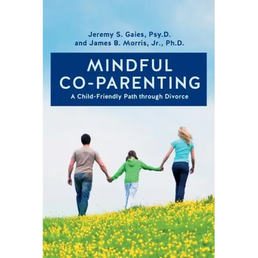 Mindful Co-parenting: A Child-Friendly Path through Divorce