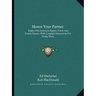 Honor Your Partner: Eighty-One American Square, Circle and Contra Dances, with Complete Instructions for Doing Them
