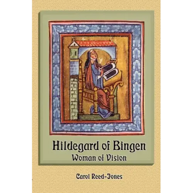 Hildegard of Bingen: Woman of Vision