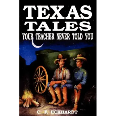 Texas Tales Your Teacher Never Told You