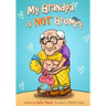 My Grandpa is NOT Grumpy: Funny Rhyming Picture Book for Beginner Readers 2-8 years