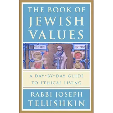 The Book of Jewish Values: A Day-By-Day Guide to Ethical Living
