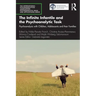 The Infinite Infantile and the Psychoanalytic Task: Psychoanalysis with Children, Adolescents and Their Families