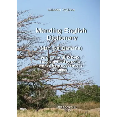 Manding-English Dictionary. Maninka, Bamana Vol. 1.