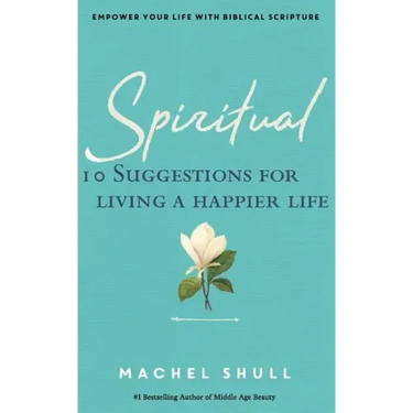 Spiritual: 10 Suggestions for Living a Happier Life