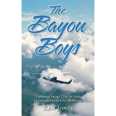 The Bayou Boys: Lessons from Life in the International Oil Business