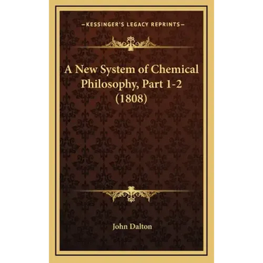 A New System of Chemical Philosophy, Part 1-2 (1808)