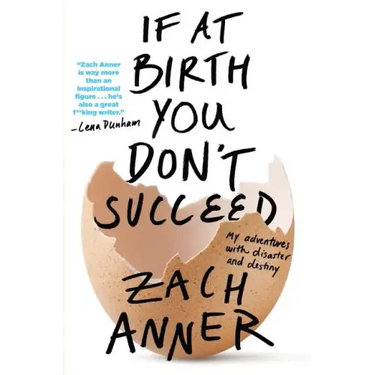 If at Birth You Don't Succeed: My Adventures with Disaster and Destiny