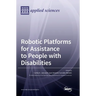 Robotic Platforms for Assistance to People with Disabilities