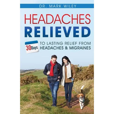 Headache's Relieved: 30 Days To Lasting Relief from Headaches and Migraines