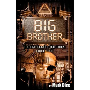 Big Brother: The Orwellian Nightmare Come True