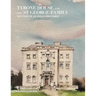 Tyrone House and the St George Family: The Story of an Anglo-Irish Family