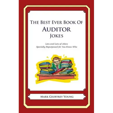 The Best Ever Book of Auditor Jokes: Lots and Lots of Jokes Specially Repurposed for You-Know-Who