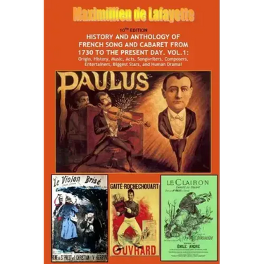 10th Edition. History and Anthology of French Song and Cabaret From 1730 to the Present Day. Vol. I