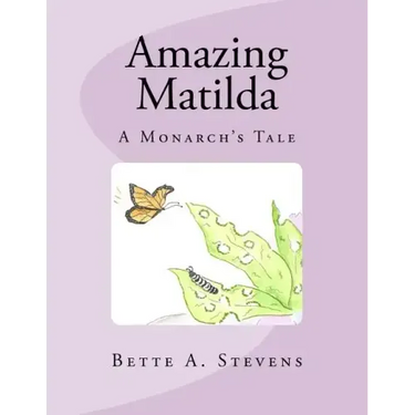 Amazing Matilda: A Monarch's Tale