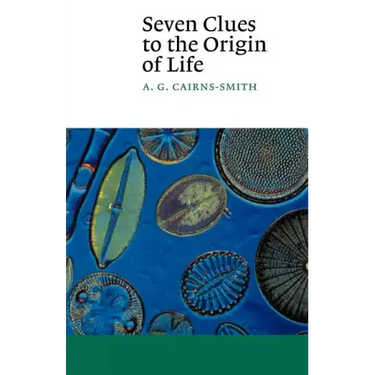 Seven Clues to the Origin of Life: A Scientific Detective Story