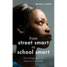 From Street Smart to School Smart: The Unmaking of the Sisters of the Streets