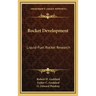 Rocket Development: Liquid-Fuel Rocket Research