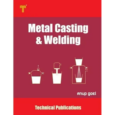 Metal Casting and Welding: Processes and Applications