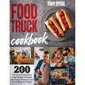 Food Truck Cookbook: 200 Mouthwatering Street Food Recipes to Create the Perfect Menu for Food Truck Business Owners