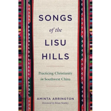 Songs of the Lisu Hills: Practicing Christianity in Southwest China