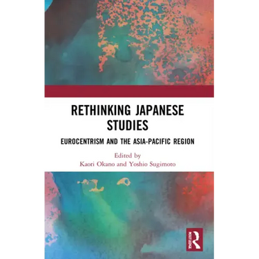Rethinking Japanese Studies: Eurocentrism and the Asia-Pacific Region