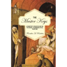 The Master Keys: A Painter's Treatise on the Pictorial Technique of Oil Painting