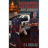 Rainbows and Sunshine... and Zombies