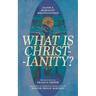 What Is Christianity?: Faith & Morality Reconsidered