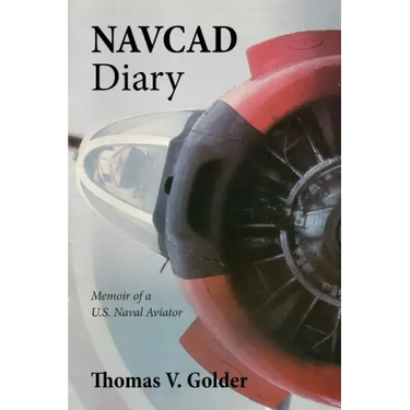 Navcad Diary: Memoir of A U.S. Naval Aviator