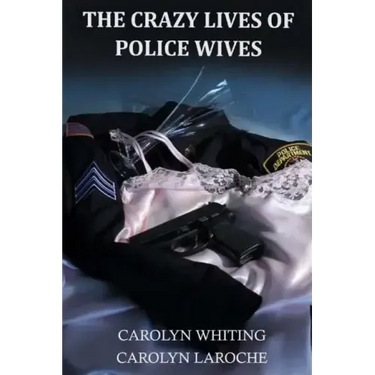 The Crazy Lives of Police Wives