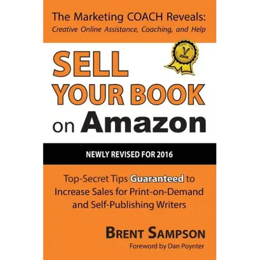 Sell Your Book on Amazon: Top Secret Tips Guaranteed to Increase Sales for Print-On-Demand and Self-Publishing Writers 3rd Edition