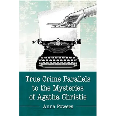 True Crime Parallels to the Mysteries of Agatha Christie