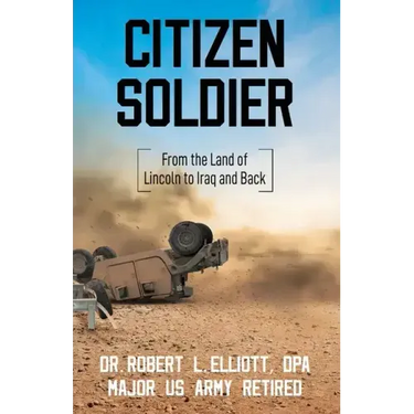 Citizen Soldier: From the Land of Lincoln to Iraq and Back