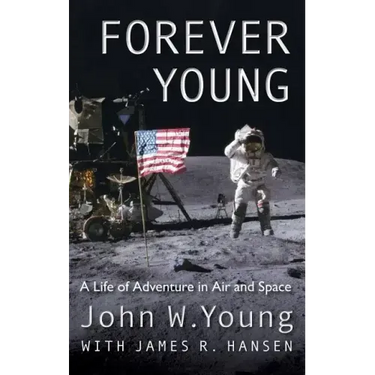 Forever Young: A Life of Adventure in Air and Space