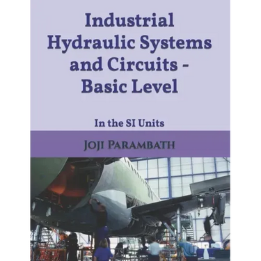 Industrial Hydraulic Systems and Circuits - Basic Level: In the SI Units