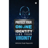 Protect Your Online Identity Like Your Virginity
