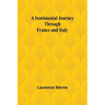 A Sentimental Journey Through France and Italy