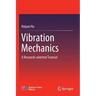 Vibration Mechanics: A Research-Oriented Tutorial