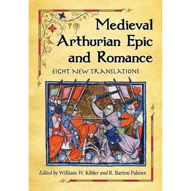Medieval Arthurian Epic and Romance: Eight New Translations