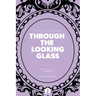 Through the Looking Glass (Lighthouse Plays)