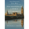 Foundations of a Moral Government: Lex, Rex - A New Annotated Version in Contemporary English