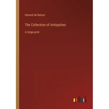 The Collection of Antiquities: in large print